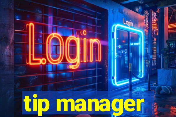 tip manager